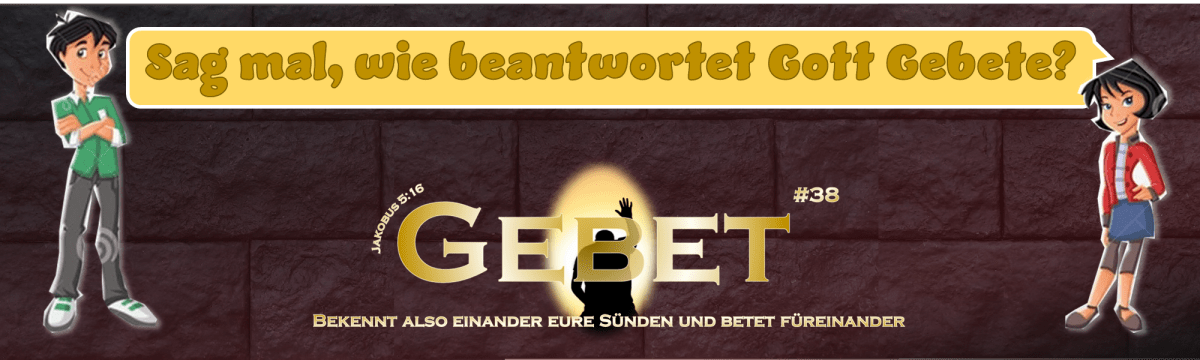 38 Tage Gebet – Wie antwortet Gott auf mein&nbsp;Gebet?