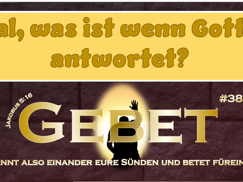 38 Tage Gebet – Was, wenn Gott nicht&nbsp;antwortet?