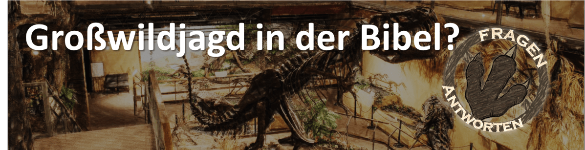Großwildjagd in der&nbsp;Bibel?