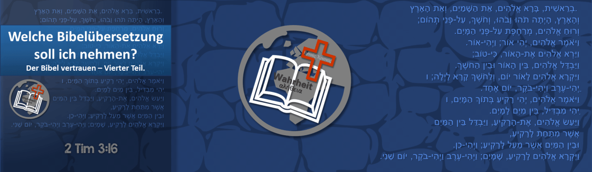 Welche Bibelübersetzung soll ich nehmen? – Vierter&nbsp;Teil