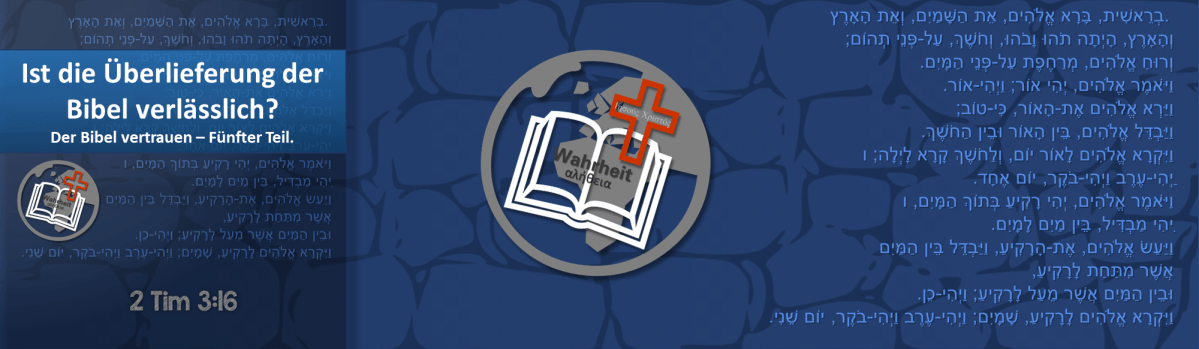 Ist die Überlieferung der Bibel verlässlich? – Fünfter&nbsp;Teil
