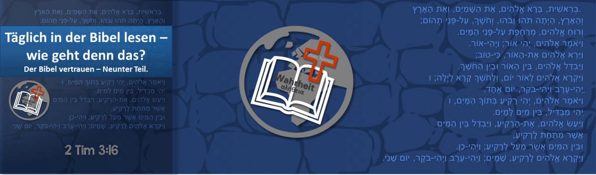 Täglich in der Bibel lesen – wie geht denn das? – Neunter&nbsp;Teil.