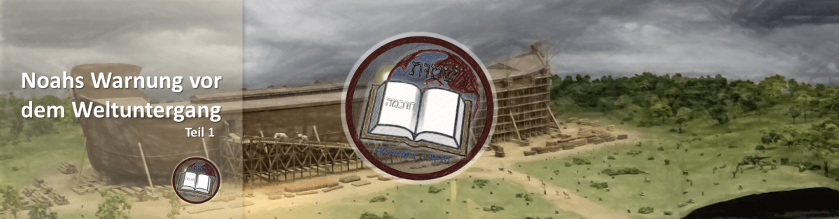 Noahs Warnung vor dem Weltuntergang – Teil&nbsp;1